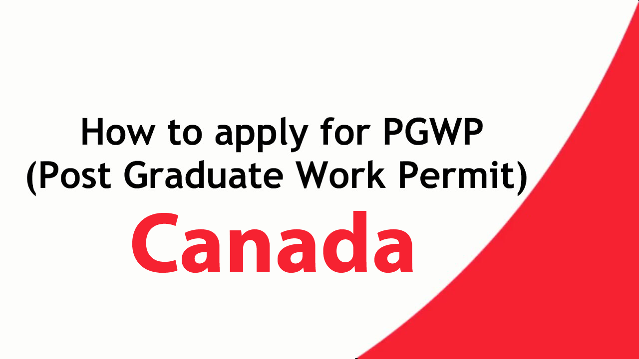 Navigating The Post-Graduation Work Permit (PGWP) In Canada
