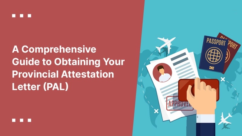Provincial Attestation Letter (PAL): A Comprehensive Guide
