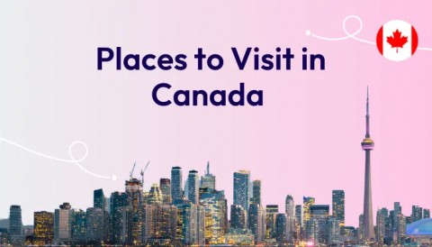 Top Places To Visit In Canada