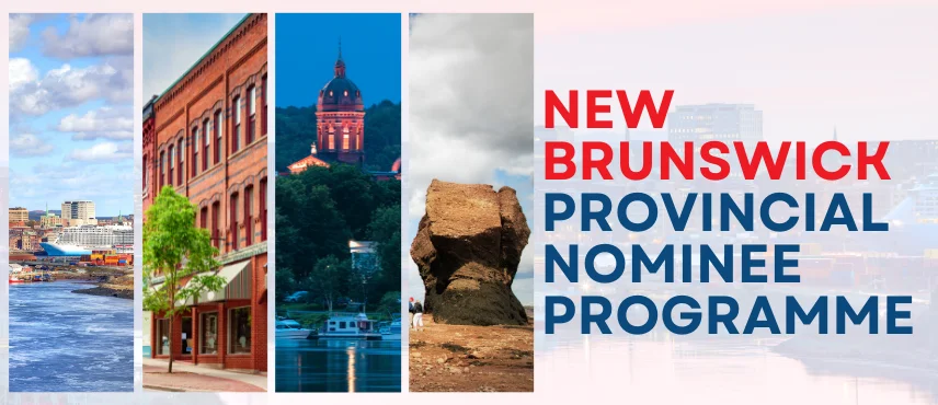A Comprehensive Guide To New Brunswick Provincial Nominee Program (NBPNP)