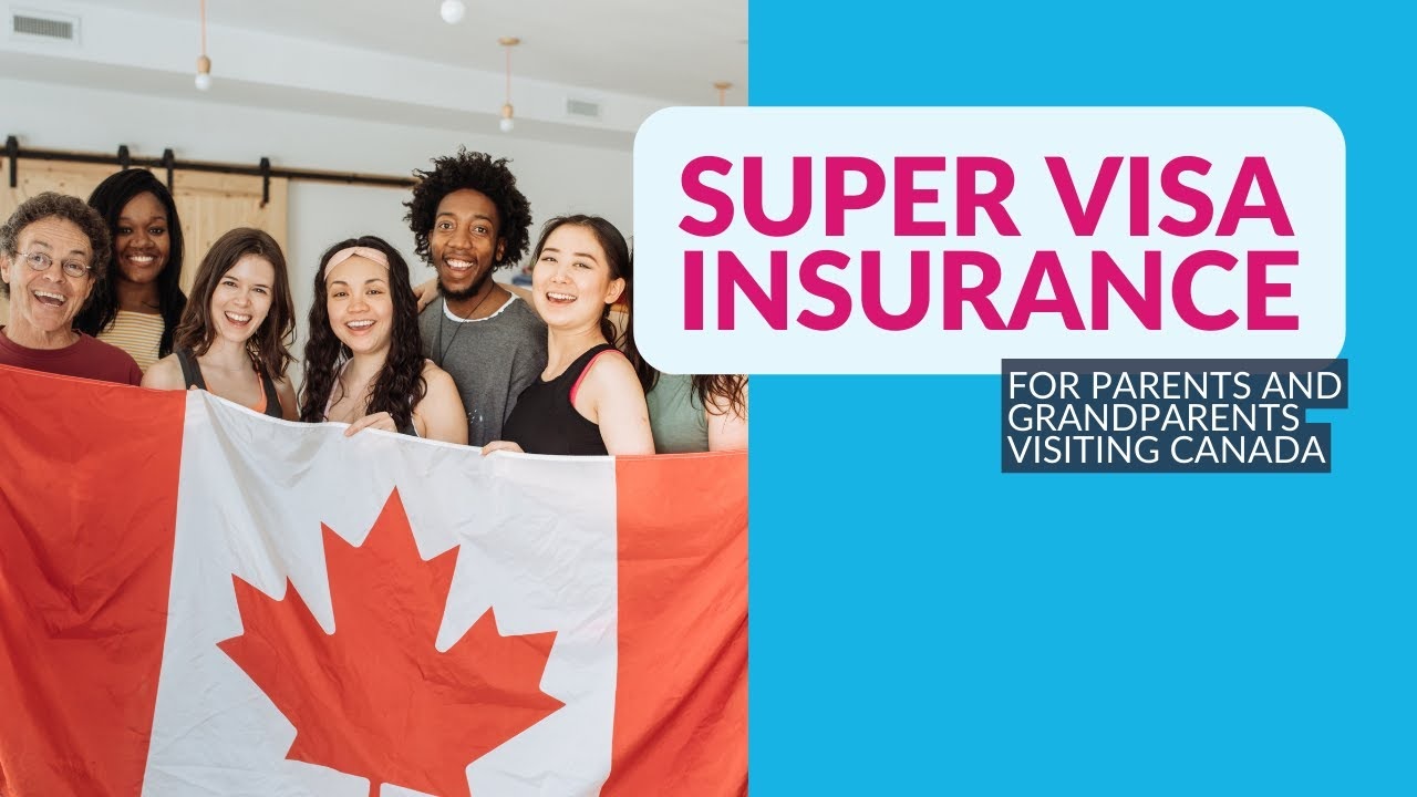 Understanding Super Visa Insurance For Parents And Grandparents
